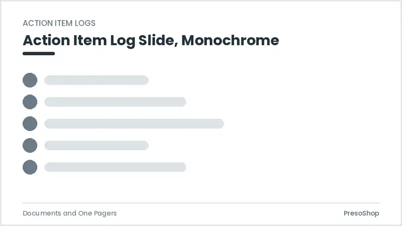 Editable PowerPoint action item log slide template in a monochrome treatment, built from recolourable native shapes for documents and one pagers decks
