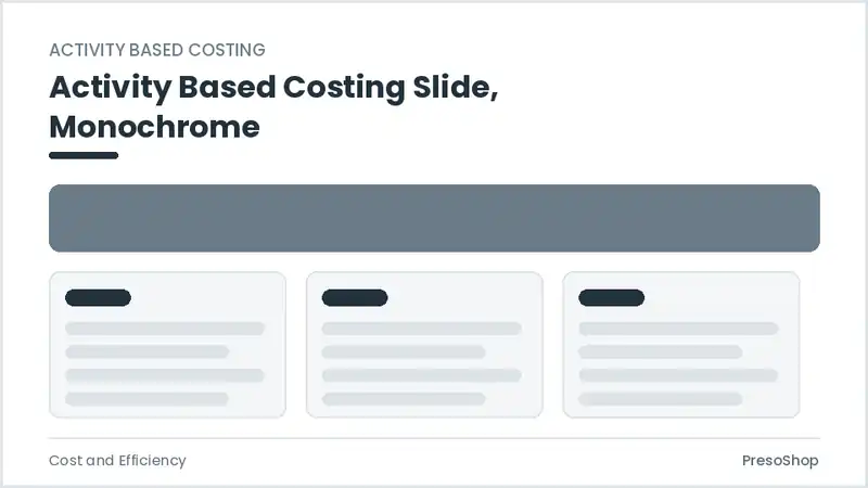 Editable PowerPoint activity based costing slide template in a monochrome treatment, built from recolourable native shapes for cost and efficiency decks
