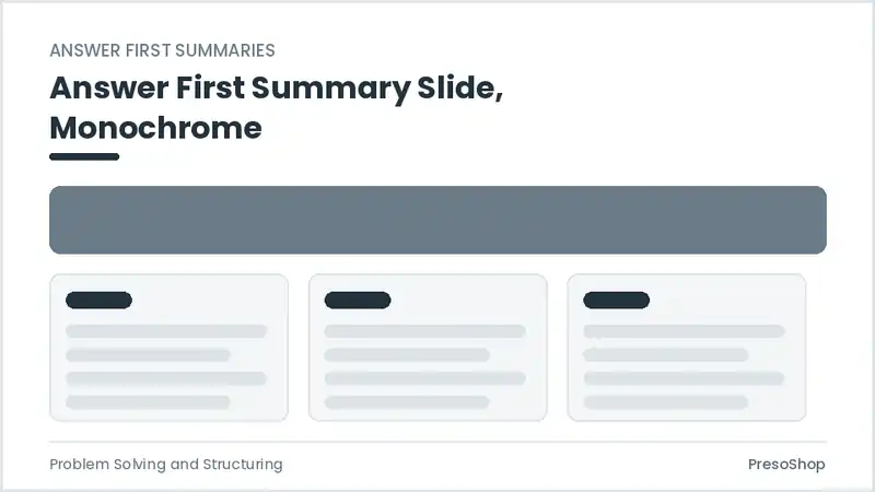 Editable PowerPoint answer first summary slide template in a monochrome treatment, built from recolourable native shapes for problem solving and structuring decks