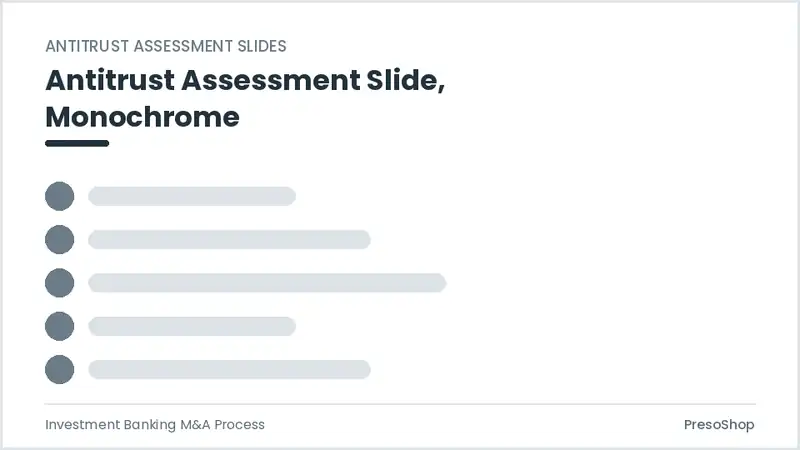 Editable PowerPoint antitrust assessment slide template in a monochrome treatment, built from recolourable native shapes for investment banking m&a process decks