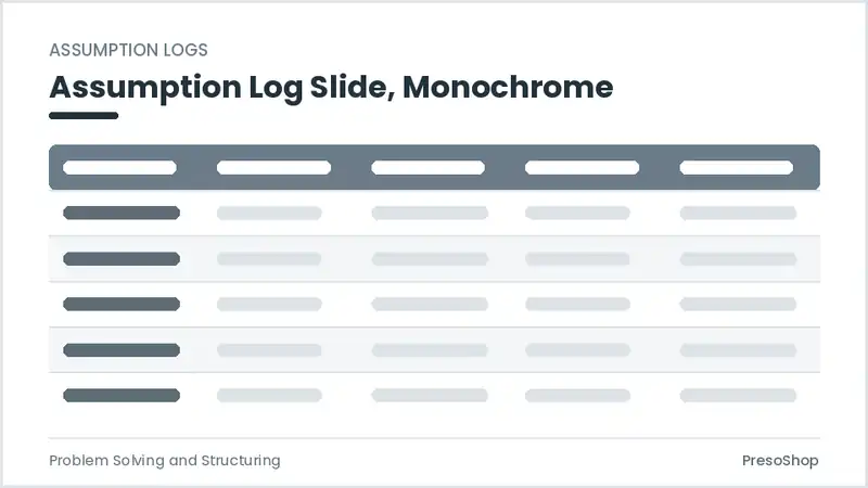 Editable PowerPoint assumption log slide template in a monochrome treatment, built from recolourable native shapes for problem solving and structuring decks