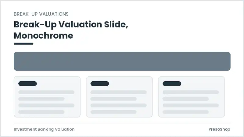 Editable PowerPoint break-up valuation slide template in a monochrome treatment, built from recolourable native shapes for investment banking valuation decks