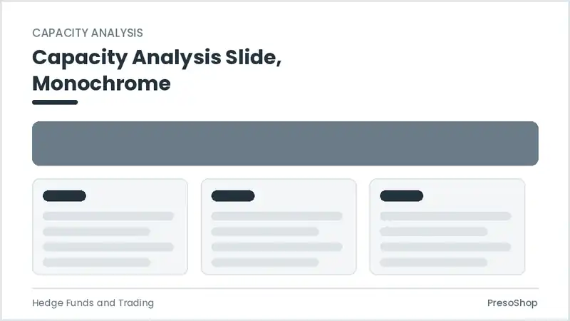Editable PowerPoint capacity analysis slide template in a monochrome treatment, built from recolourable native shapes for hedge funds and trading decks