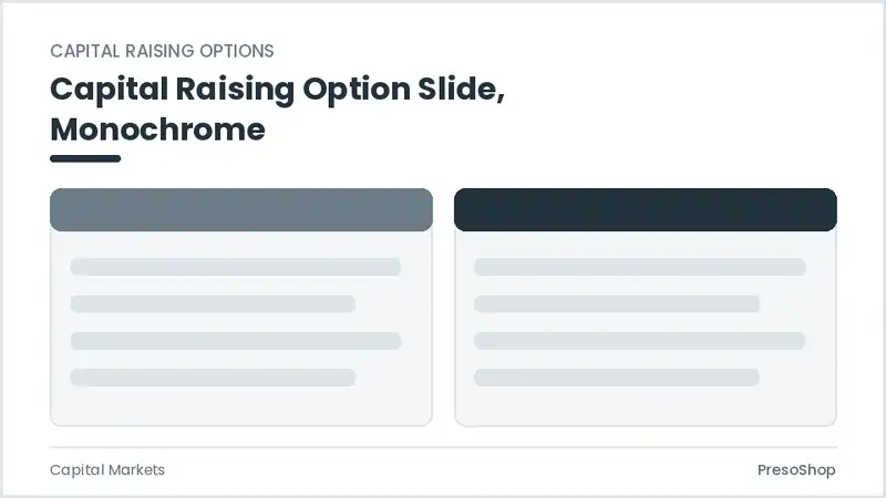 Editable PowerPoint capital raising option slide template in a monochrome treatment, built from recolourable native shapes for capital markets decks