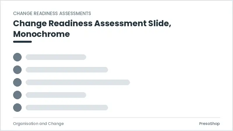 Editable PowerPoint change readiness assessment slide template in a monochrome treatment, built from recolourable native shapes for organisation and change decks