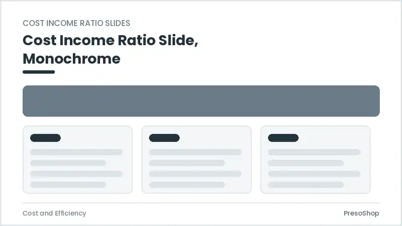 Editable PowerPoint cost income ratio slide template in a monochrome treatment, built from recolourable native shapes for cost and efficiency decks