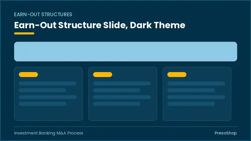 Editable PowerPoint earn-out structure slide template in a dark theme, built from recolourable native shapes for investment banking m&a process decks