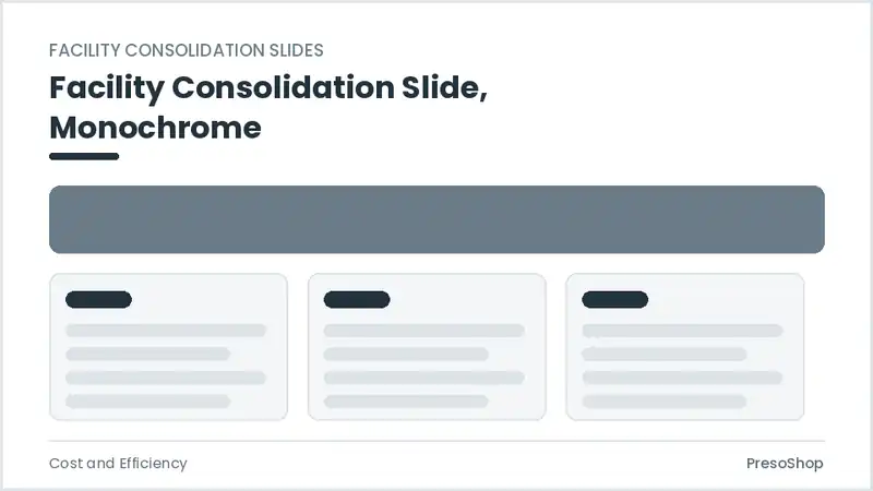 Editable PowerPoint facility consolidation slide template in a monochrome treatment, built from recolourable native shapes for cost and efficiency decks