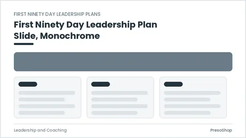 Editable PowerPoint first ninety day leadership plan slide template in a monochrome treatment, built from recolourable native shapes for leadership and coaching decks