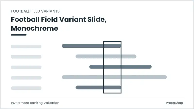 Editable PowerPoint football field variant slide template in a monochrome treatment, built from recolourable native shapes for investment banking valuation decks