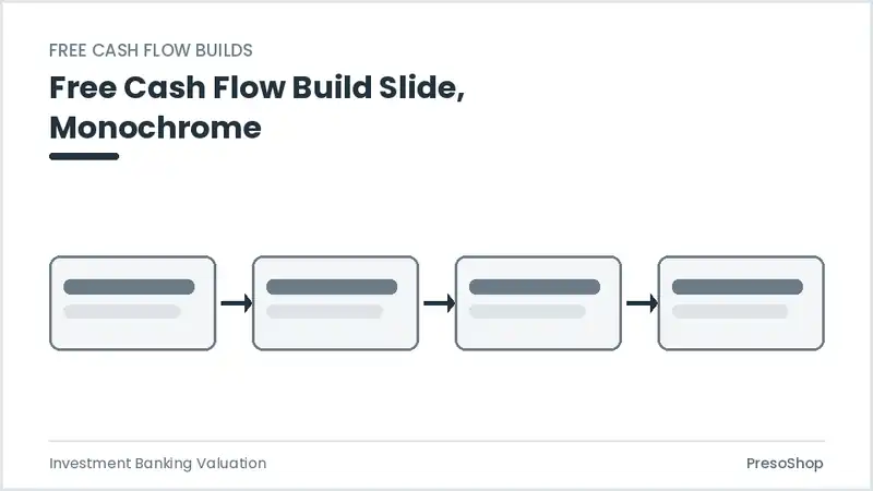 Editable PowerPoint free cash flow build slide template in a monochrome treatment, built from recolourable native shapes for investment banking valuation decks