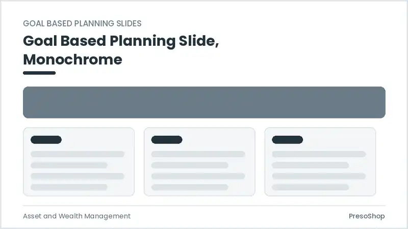 Editable PowerPoint goal based planning slide template in a monochrome treatment, built from recolourable native shapes for asset and wealth management decks