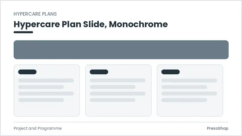 Editable PowerPoint hypercare plan slide template in a monochrome treatment, built from recolourable native shapes for project and programme decks