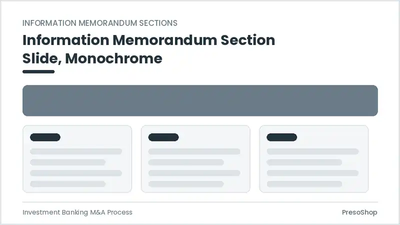 Editable PowerPoint information memorandum section slide template in a monochrome treatment, built from recolourable native shapes for investment banking m&a process decks