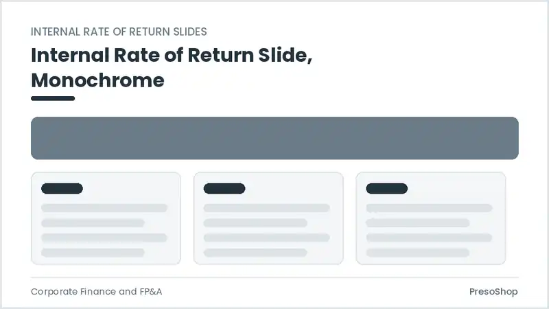 Editable PowerPoint internal rate of return slide template in a monochrome treatment, built from recolourable native shapes for corporate finance and fp&a decks