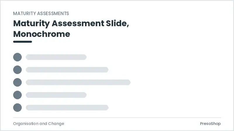 Editable PowerPoint maturity assessment slide template in a monochrome treatment, built from recolourable native shapes for organisation and change decks