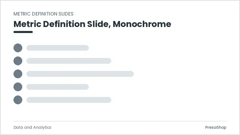 Editable PowerPoint metric definition slide template in a monochrome treatment, built from recolourable native shapes for data and analytics decks