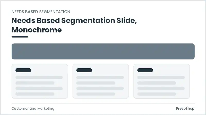 Editable PowerPoint needs based segmentation slide template in a monochrome treatment, built from recolourable native shapes for customer and marketing decks