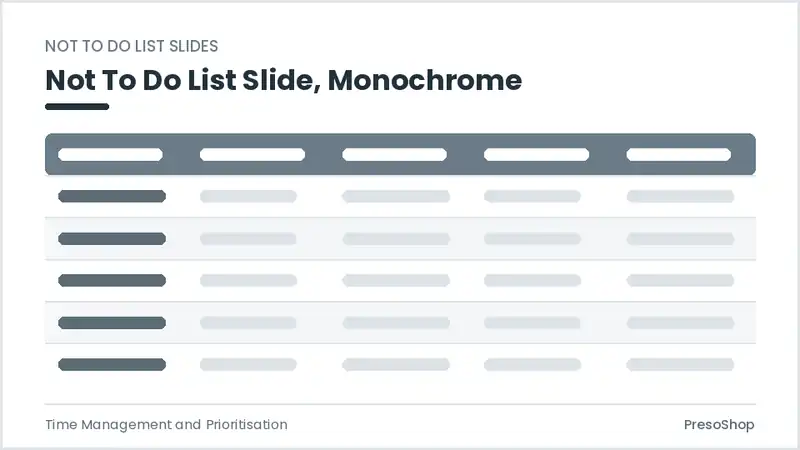 Editable PowerPoint not to do list slide template in a monochrome treatment, built from recolourable native shapes for time management and prioritisation decks