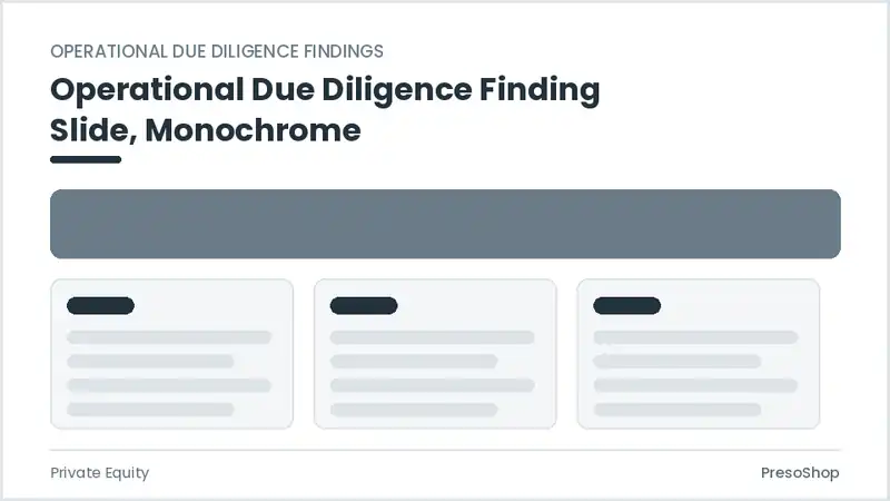 Editable PowerPoint operational due diligence finding slide template in a monochrome treatment, built from recolourable native shapes for private equity decks