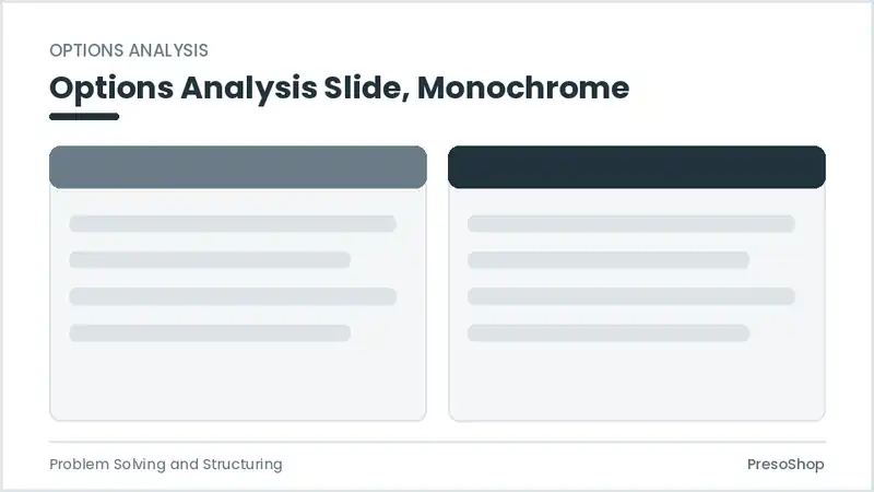Editable PowerPoint options analysis slide template in a monochrome treatment, built from recolourable native shapes for problem solving and structuring decks