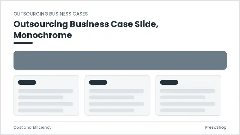 Editable PowerPoint outsourcing business case slide template in a monochrome treatment, built from recolourable native shapes for cost and efficiency decks
