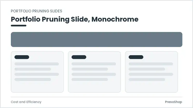 Editable PowerPoint portfolio pruning slide template in a monochrome treatment, built from recolourable native shapes for cost and efficiency decks