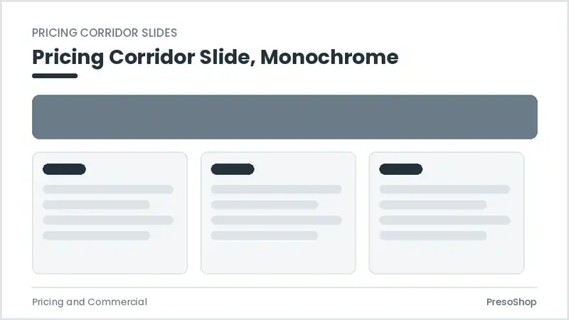 Editable PowerPoint pricing corridor slide template in a monochrome treatment, built from recolourable native shapes for pricing and commercial decks