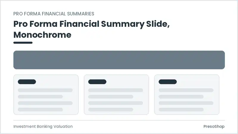 Editable PowerPoint pro forma financial summary slide template in a monochrome treatment, built from recolourable native shapes for investment banking valuation decks