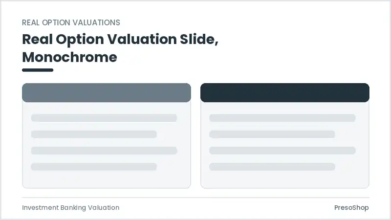 Editable PowerPoint real option valuation slide template in a monochrome treatment, built from recolourable native shapes for investment banking valuation decks