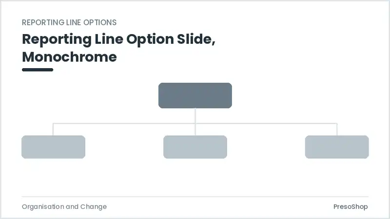 Editable PowerPoint reporting line option slide template in a monochrome treatment, built from recolourable native shapes for organisation and change decks