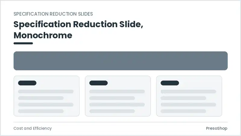 Editable PowerPoint specification reduction slide template in a monochrome treatment, built from recolourable native shapes for cost and efficiency decks