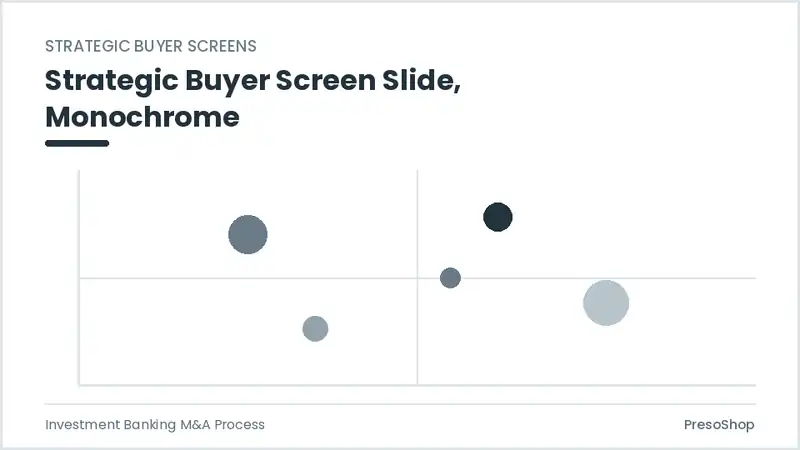 Editable PowerPoint strategic buyer screen slide template in a monochrome treatment, built from recolourable native shapes for investment banking m&a process decks
