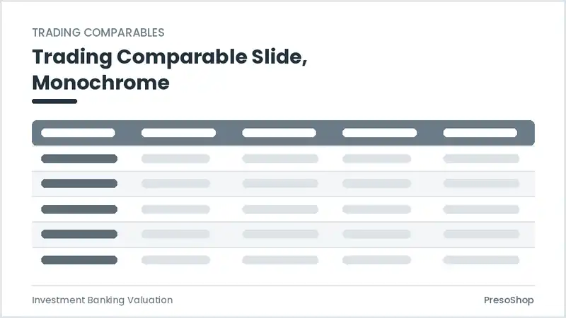 Editable PowerPoint trading comparable slide template in a monochrome treatment, built from recolourable native shapes for investment banking valuation decks