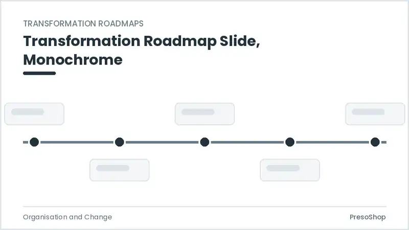 Editable PowerPoint transformation roadmap slide template in a monochrome treatment, built from recolourable native shapes for organisation and change decks